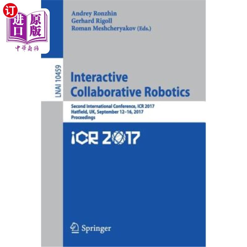 海外直订Interactive Collaborative Robotics: Second International Conference, Icr 2017, H 交互式协作机器人：第二届国