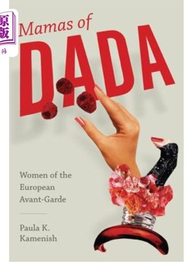 海外直订Mamas of Dada: Women of the European Avant-Garde 达达的妈妈们:欧洲先锋派女性