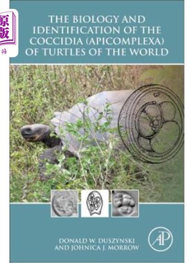海外直订The Biology and Identification of the Coccidia (Apicomplexa) of Turtles of the W 世界海龟球虫的生物学和鉴定