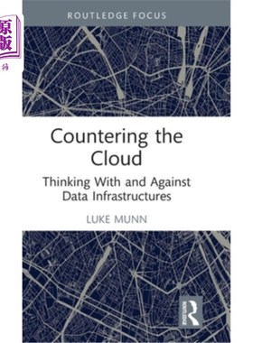 海外直订Countering the Cloud: Thinking with and Against Data Infrastructures 对抗云:用数据基础设施思考和对抗数据基