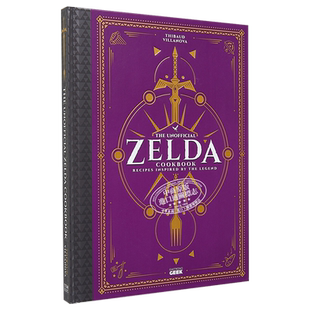 非官方 塞尔达食谱书 塞尔达传说 英文原版 Unofficial Zelda Cookbook Thibaud Villanova 游戏周边收藏书 中商原版