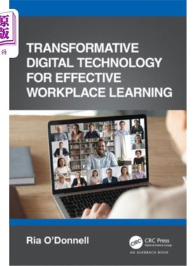 海外直订Transformative Digital Technology for Effective Workplace Learning 数字化技术促进有效的工作场所学习