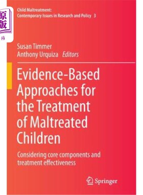 海外直订医药图书Evidence-Based Approaches for the Treatment of Maltreated Children: Considering  基于证据的虐待儿童