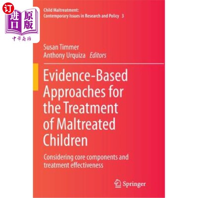 海外直订医药图书Evidence-Based Approaches for the Treatment of Maltreated Children: Considering  基于证据的虐待儿童