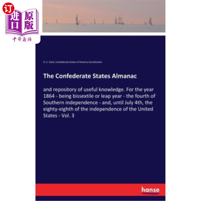 海外直订The Confederate States Almanac: and repository of useful knowledge. For the year 邦联历书：有用知识的宝库。