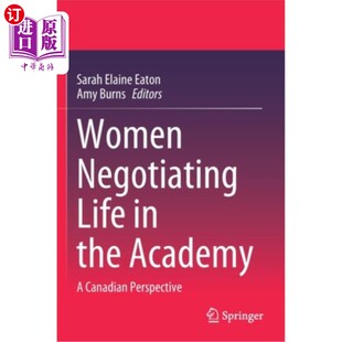海外直订Women Negotiating Life in the Academy: A Canadian Perspective 从加拿大人的视角看学院里的女性谈判生活