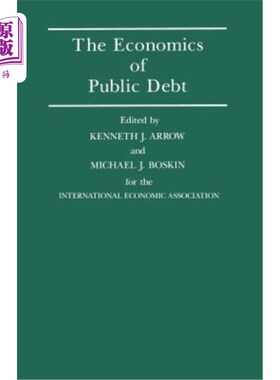 海外直订The Economics of Public Debt: Proceedings of a Conference Held by the Internatio 公共债务经济学：国际经济协会在