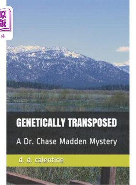 海外直订Genetically Transposed: A Dr. Chase Madden Mystery 基因转位：蔡斯·马登博士的神秘