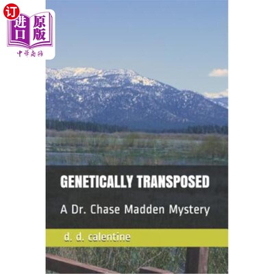 海外直订Genetically Transposed: A Dr. Chase Madden Mystery 基因转位：蔡斯·马登博士的神秘