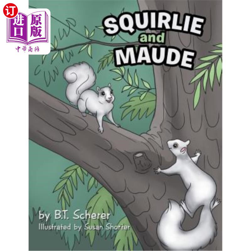 海外直订Squirlie and Maude: The White Squirrels of Brevard 斯奎利和莫德：布雷瓦德的白松鼠