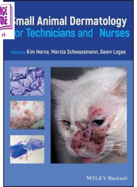 现货 技术人员与护士的小动物皮肤病学 Small Animal Dermatology For Technicians And Nurses 英文原版 Kim Horne