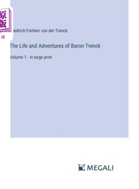 海外直订The Life and Adventures of Baron Trenck: Volume 1 - in large print 男爵特伦克的生活和冒险：卷1 -在大印刷