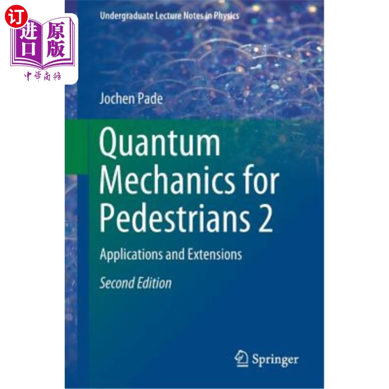 海外直订Quantum Mechanics for Pedestrians 2: Applications and Extensions 行人量子力学2：应用与扩展 书籍/杂志/报纸 原版其它 原图主图