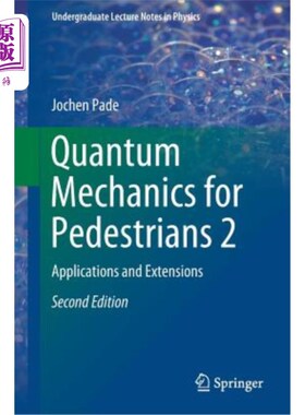 海外直订Quantum Mechanics for Pedestrians 2: Applications and Extensions 行人量子力学2：应用与扩展