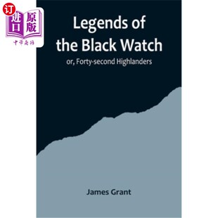 Forty 42高地人 the 黑表传奇;或者 Highlanders second Watch; Black 海外直订Legends