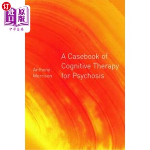 Cognitive Casebook 精神病认知疗法案例集 for Psychosis Therapy 海外直订A