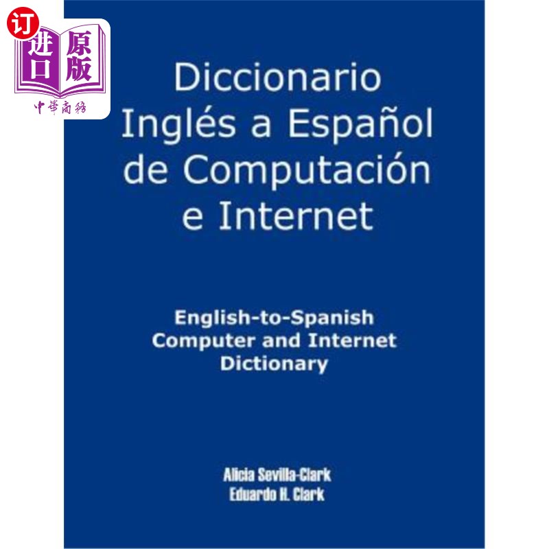 海外直订English-To-Spanish Computer and Internet Dictionary 英语到西班牙语计算机和互联网词典