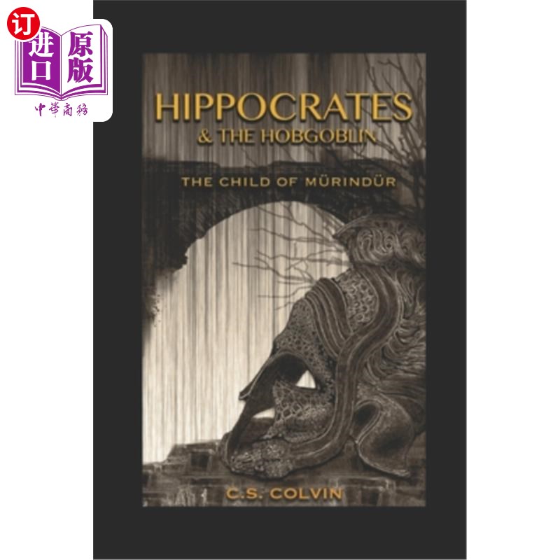 海外直订Hippocrates and the Hobgoblin: The Child of Murindur 希波克拉底与妖怪:莫indur之子