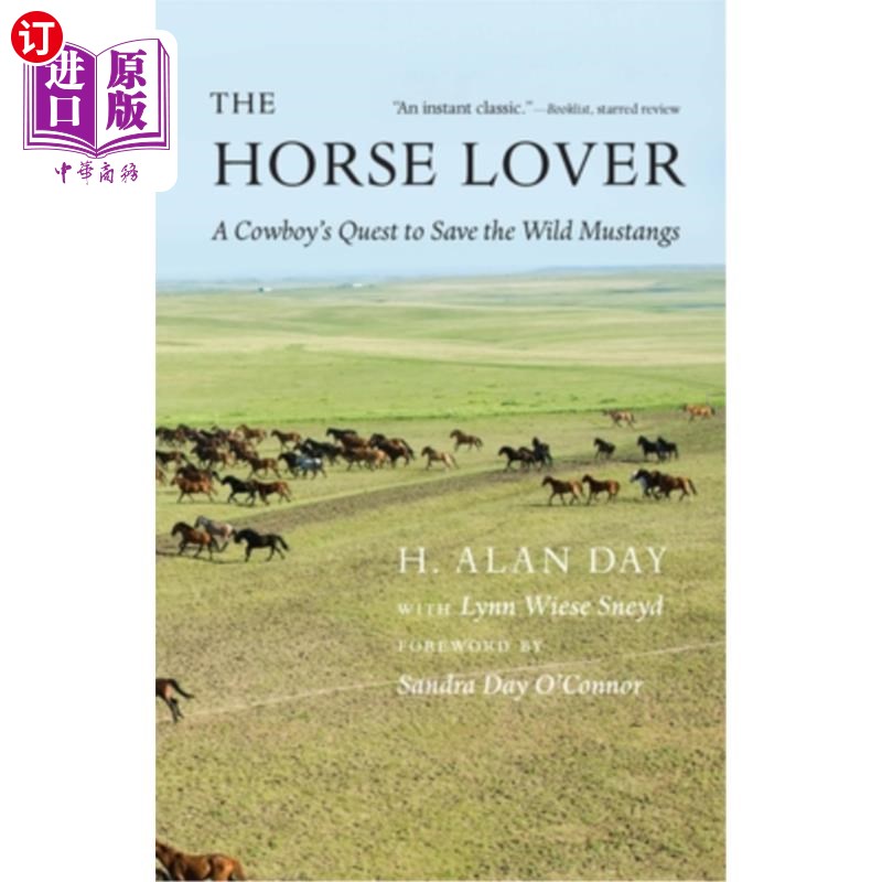 海外直订The Horse Lover: A Cowboy's Quest to Save the Wild Mustangs 《爱马人:一个牛仔拯救野马的旅程
