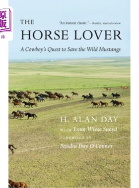 海外直订The Horse Lover: A Cowboy's Quest to Save the Wild Mustangs 《爱马人:一个牛仔拯救野马的旅程