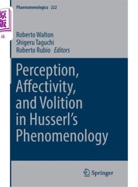 海外直订Perception, Affectivity, and Volition in Husserl's Phenomenology 胡塞尔现象学中的知觉、情感与意志