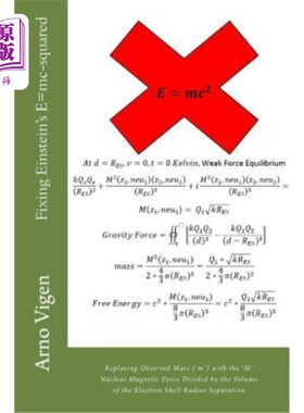 海外直订Fixing Einstein's E=mc-squared: Replacing Observed Mass (?m?) with the ?M? Nucle 修正爱因斯坦的E=m