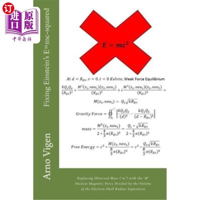 海外直订Fixing Einstein's E=mc-squared: Replacing Observed Mass (?m?) with the ?M? Nucle 修正爱因斯坦的E=m