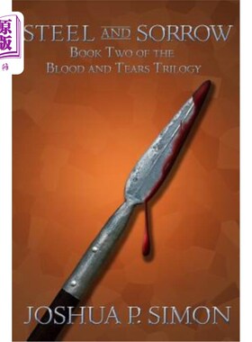 海外直订Steel and Sorrow: Book Two of the Blood and Tears Trilogy 钢铁与悲伤:血与泪三部曲的第2部
