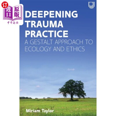 海外直订医药图书Deepening Trauma Practice: A Gestalt Approach to... 深化创伤实践:生态学和伦理学的格式塔方法