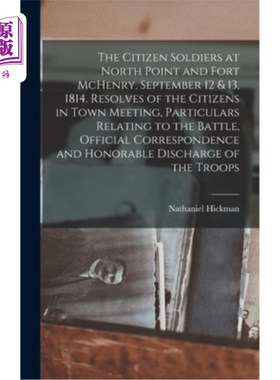 海外直订The Citizen Soldiers at North Point and Fort McHenry, September 12 & 13, 1814. R 公民士兵在北角和麦克亨利堡