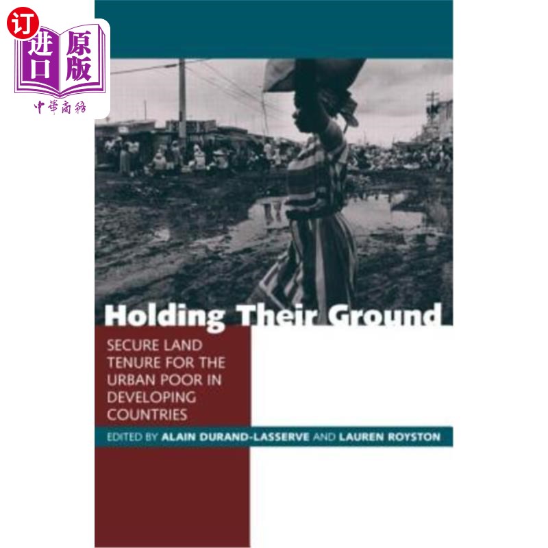 海外直订Holding Their Ground: Secure Land Tenure for the Urban Poor in Developing Countr 坚守阵地:发展中国家城市贫