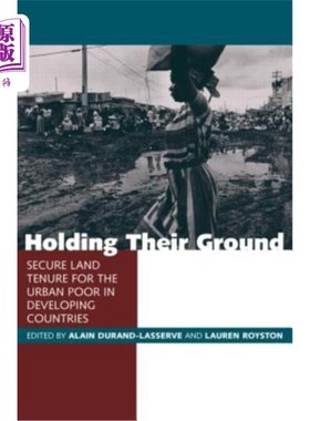 海外直订Holding Their Ground: Secure Land Tenure for the Urban Poor in Developing Countr 坚守阵地:发展中国家城市贫