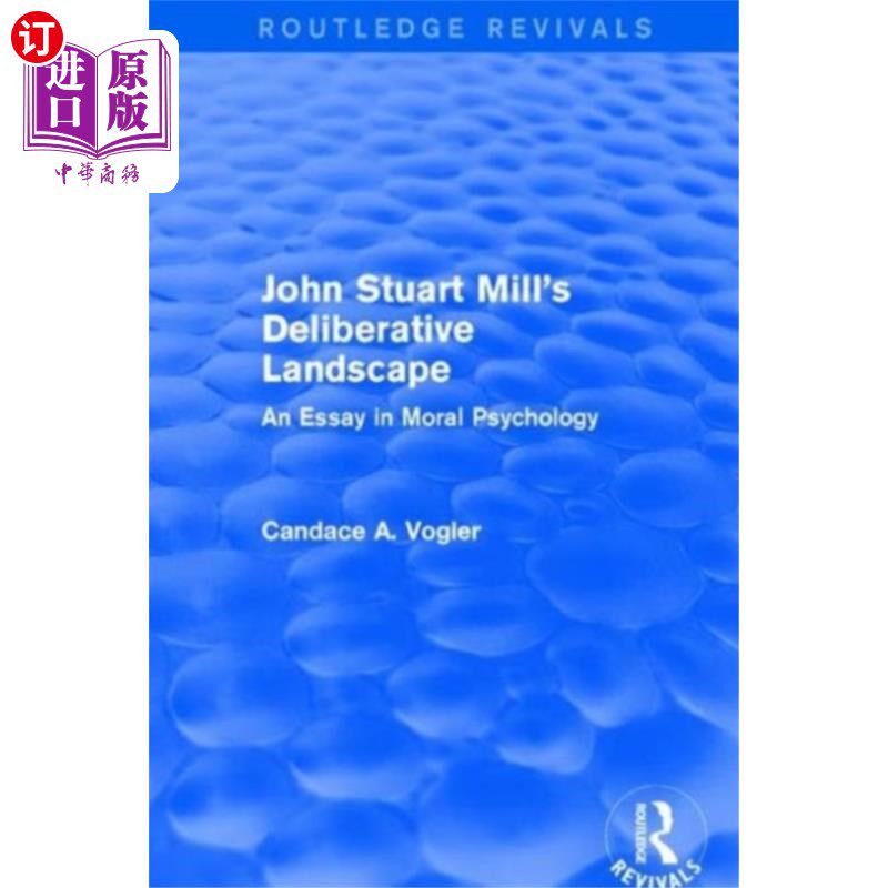 海外直订John Stuart Mill's Deliberative Landscape (Routl... 约翰·斯图亚特·密尔的审议景观(劳特利奇复兴)
