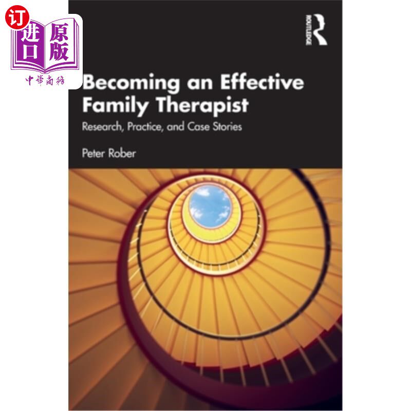 海外直订Becoming an Effective Family Therapist: Research, Practice, and Case Stories 成为一个有效的家庭治疗师：研究