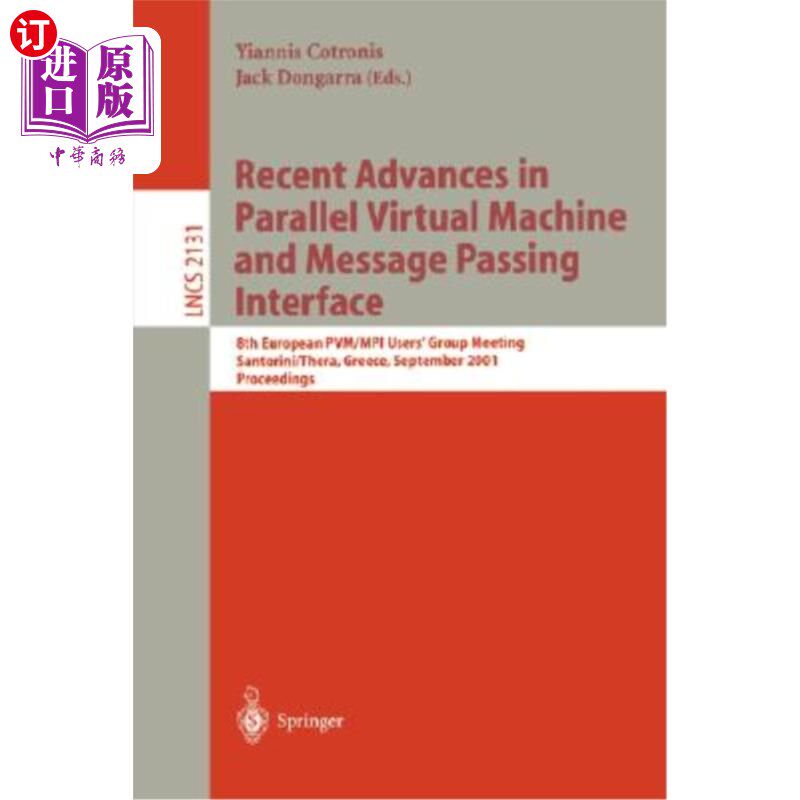 海外直订Recent Advances in Parallel Virtual Machine and Message Passing Interface: 8th E 并行虚拟机和消息传递接口的