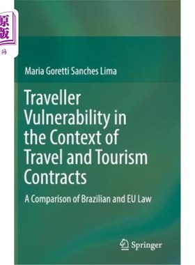 海外直订Traveller Vulnerability in the Context of Travel and Tourism Contracts: A Compar 旅行和旅游合同背景下的旅行