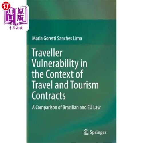 海外直订Traveller Vulnerability in the Context of Travel and Tourism Contracts: A Compar 旅行和旅游合同背景下的旅行