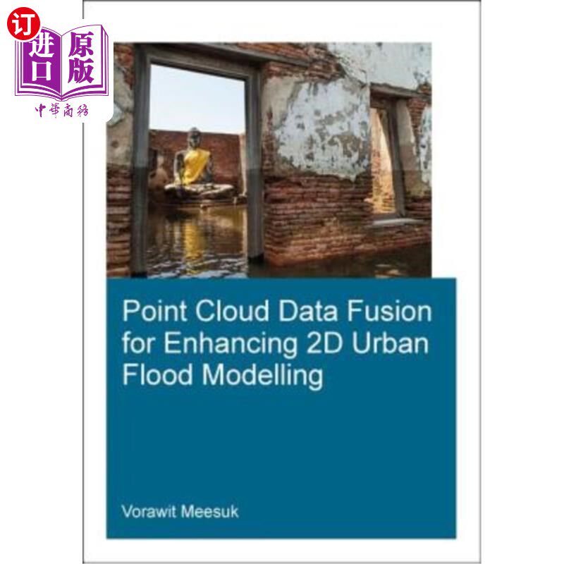 海外直订Point Cloud Data Fusion for Enhancing 2D Urban Flood Modelling 点云数据融合增强二维城市洪水模拟