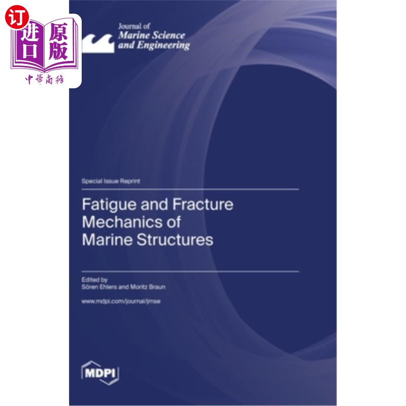 海外直订Fatigue and Fracture Mechanics of Marine Structures 海洋结构的疲劳与断裂力学