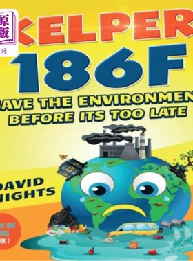 海外直订Kelper 186f: Save the environment before it's too late Kelper 186f:挽救环境，以免太迟