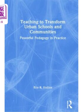 海外直订Teaching to Transform Urban Schools and Communities: Powerful Pedagogy in Practi 改变城市学校和社区的教学：
