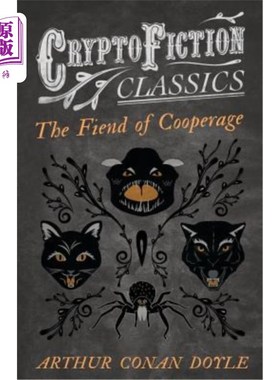 海外直订The Fiend of the Cooperage (Cryptofiction Classics - Weird Tales of Strange Crea 合作社的恶魔（密码小说经典
