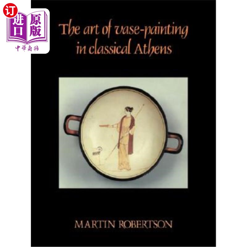 海外直订The Art of Vase-Painting in Classical Athens 古典雅典的花瓶绘画艺术