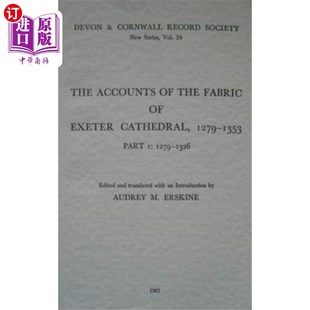 海外直订Accounts of the Fabric of Exeter Cathedral 1279-... 1279-1353年埃克塞特大教堂结构记述第一部分