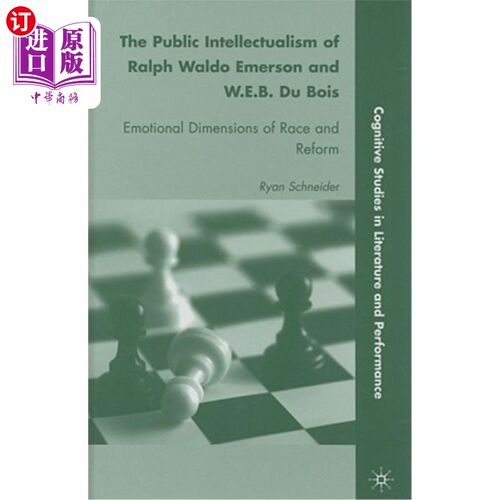 海外直订The Public Intellectualism of Ralph Waldo Emerson and W.E.B. Du Bois: Emotional  拉尔夫·沃尔多·爱默