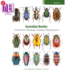 海外直订Australian Beetles: Archostemata, Myxophaga, Adephaga, Polyphaga (Part) 澳大利亚甲虫:足形目、粘食目、附食目