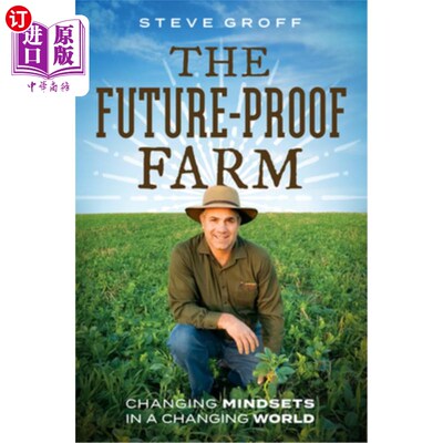 海外直订The Future-Proof Farm: Changing Mindsets in a Changing World 未来农场:在变化的世界中改变心态