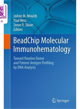 海外直订Beadchip Molecular Immunohematology: Toward Routine Donor and Patient Antigen Pr Beadchip分子免疫血液学