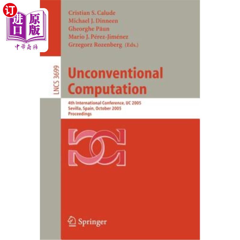 海外直订Unconventional Computation: 4th International Conference, Uc 2005, Sevilla, Spai 非常规计算:第四届国际会议