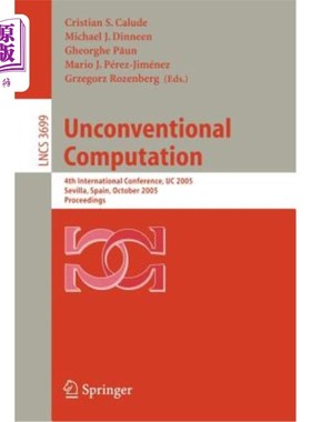 海外直订Unconventional Computation: 4th International Conference, Uc 2005, Sevilla, Spai 非常规计算:第四届国际会议